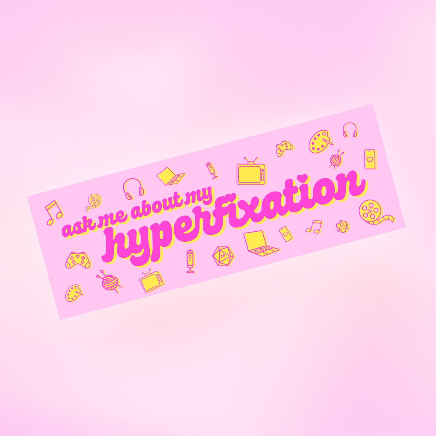 ask me about my hyperfixation bumper sticker